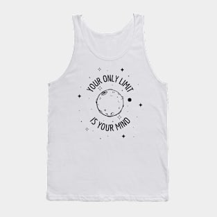 Your Only Limit Is Your Mind Tank Top